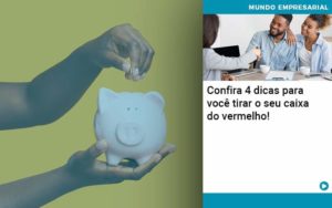 Confira 4 Dicas Para Você Tirar O Seu Caixa Do Vermelho Organização Contábil Lawini - Contabilidade em Joinville - SC | Dominium Contabilidade