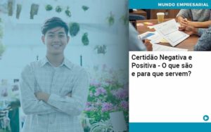 Certidao Negativa E Positiva O Que Sao E Para Que Servem Organização Contábil Lawini - Contabilidade em Joinville - SC | Dominium Contabilidade