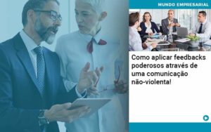 Como Aplicar Feedbacks Poderosos Atraves De Uma Comunicacao Nao Violenta Organização Contábil Lawini - Contabilidade em Joinville - SC | Dominium Contabilidade