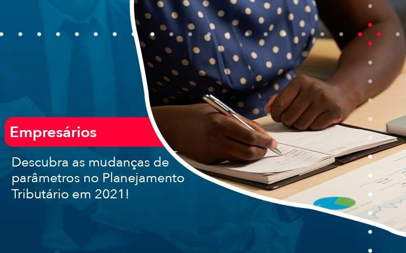 Descubra As Mudancas De Parametros No Planejamento Tributario Em 2021 1 Organização Contábil Lawini - Contabilidade em Joinville - SC | Dominium Contabilidade