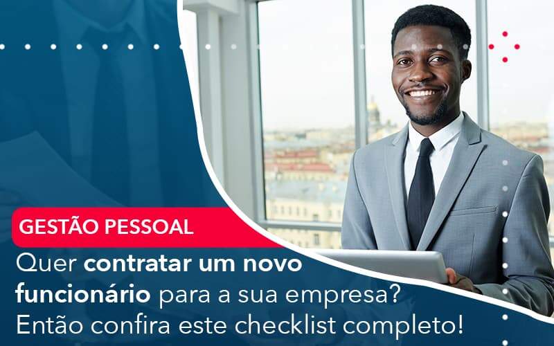 Quer Contratar Um Novo Funcionario Para A Sua Empresa Entao Confira Este Checklist Completo Organização Contábil Lawini - Contabilidade em Joinville - SC | Dominium Contabilidade