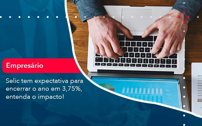 Selic Tem Expectativa Para Encarar O Ano Em 375 Entenda O Impacto 1 Organização Contábil Lawini - Contabilidade em Joinville - SC | Dominium Contabilidade